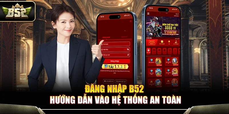 Đăng nhập B52 là gì?