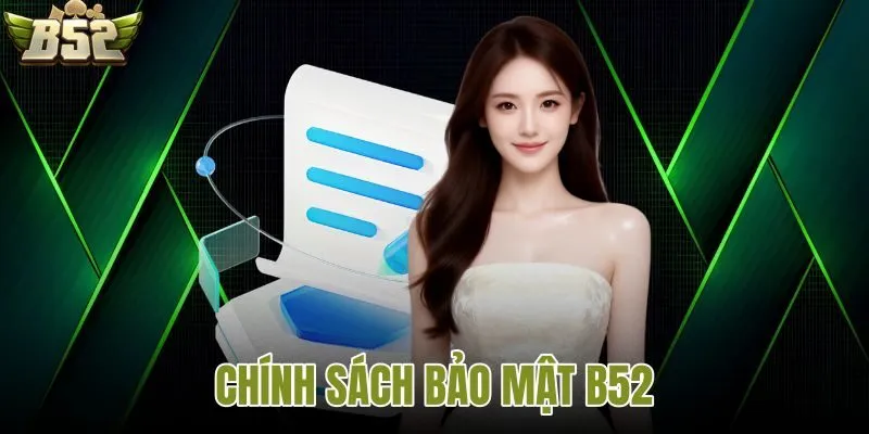 Điều khoản B52 Club và chính sách bảo mật cho người chơi