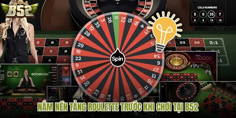 Vì sao Roulette B52 được nhiều người biết đến?
