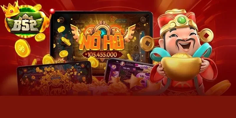 Nổ hũ Thần Tài B52 là gì ?