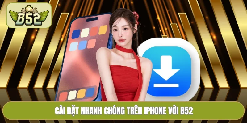 Những yếu tố cần lưu ý trước khi cài đặt B52