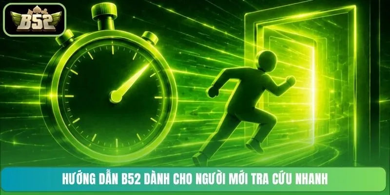 Hướng dẫn B52 dành cho người mới tra cứu nhanh