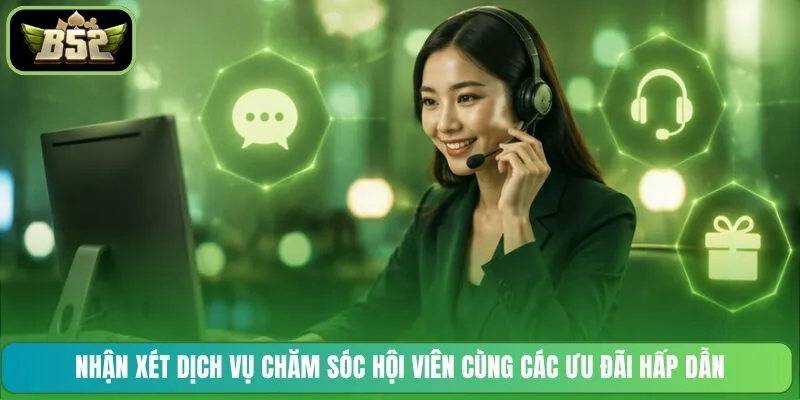 Nhận xét dịch vụ chăm sóc hội viên cùng các ưu đãi hấp dẫn